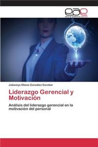 Liderazgo Gerencial y Motivación