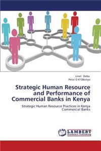 Strategic Human Resource and Performance of Commercial Banks in Kenya