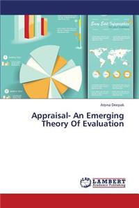 Appraisal- An Emerging Theory of Evaluation