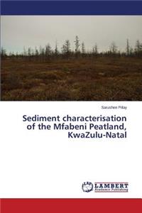 Sediment characterisation of the Mfabeni Peatland, KwaZulu-Natal