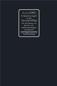 Erläuterungen zu den Vorschriften für die Errichtung und den Betrieb elektrischer Starkstromanlagen einschliesslich Bergwerksvorschriften und zu den Sicherheitsvorschriften für elektrische Strassenbahnen und strassenbahnähnliche Kleinbahnen