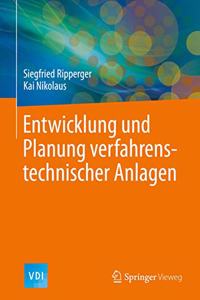 Entwicklung Und Planung Verfahrenstechnischer Anlagen