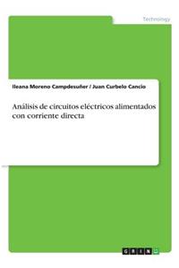 Análisis de circuitos eléctricos alimentados con corriente directa
