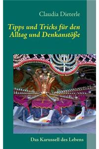 Tipps und Tricks für den Alltag und Denkanstöße