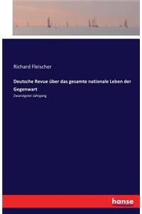 Deutsche Revue über das gesamte nationale Leben der Gegenwart