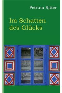 Im Schatten des Glücks