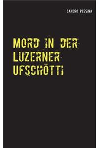 Mord in der Luzerner Ufschötti