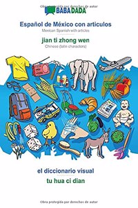 BABADADA, Español de México con articulos - jian ti zhong wen, el diccionario visual - tu hua ci dian