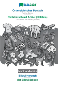 BABADADA black-and-white, Österreichisches Deutsch - Plattdüütsch mit Artikel (Holstein), Bildwörterbuch - dat Bildwöörbook