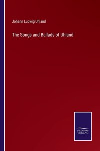 Songs and Ballads of Uhland