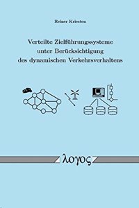 Verteilte Zielfuhrungssysteme Unter Berucksichtigung Des Dynamischen Verkehrsverhaltens