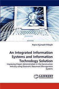 An Integrated Information Systems and Information Technology Solution
