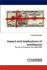 Impact and Implications of Remittances