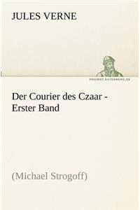 Der Courier des Czaar - Erster Band