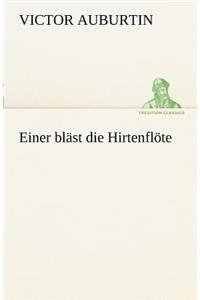 Einer Blast Die Hirtenflote
