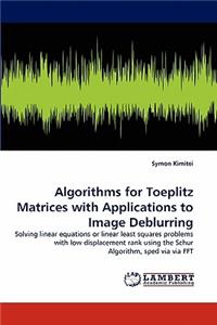 Algorithms for Toeplitz Matrices with Applications to Image Deblurring