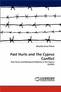 Past Hurts and The Cyprus Conflict