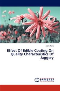 Effect of Edible Coating on Quality Characteristics of Jaggery