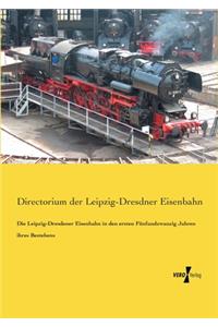 Leipzig-Dresdener Eisenbahn in den ersten Fünfundzwanzig Jahren ihres Bestehens
