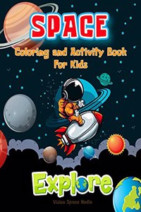 Space Coloring and Activity Book for Kids Explore