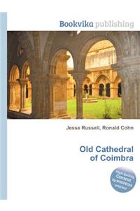 Old Cathedral of Coimbra