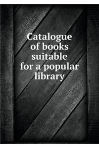 Catalogue of Books Suitable for a Popular Library