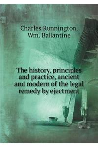 The History, Principles and Practice, Ancient and Modern of the Legal Remedy by Ejectment