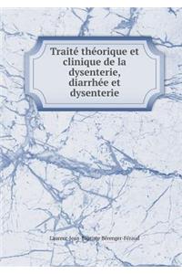 Traité Théorique Et Clinique de la Dysenterie, Diarrhée Et Dysenterie