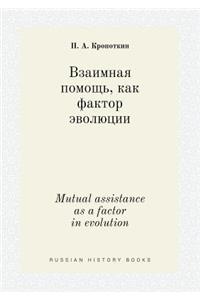 Mutual Assistance as a Factor in Evolution