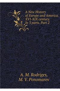 A New History of Europe and America. XVI-XIX century. In 3 parts. Part 2