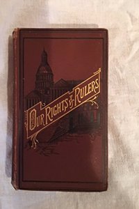 OUR RULERS AND OUR RIGHTS OR OUTLINES O
