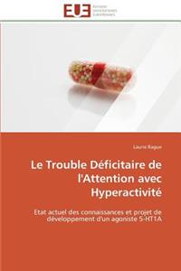 Le Trouble Déficitaire de l'Attention Avec Hyperactivité