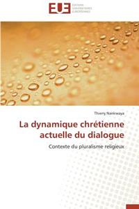 La Dynamique Chr�tienne Actuelle Du Dialogue