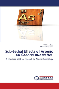 Sub-Lethal Effects of Arsenic on Channa punctatus