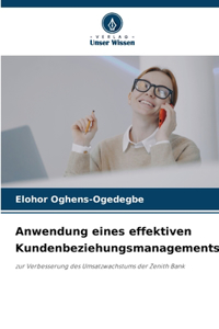 Anwendung eines effektiven Kundenbeziehungsmanagements