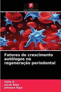 Fatores de crescimento autólogos na regeneração periodontal