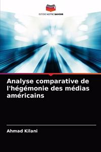 Analyse comparative de l'hégémonie des médias américains