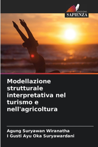 Modellazione strutturale interpretativa nel turismo e nell'agricoltura