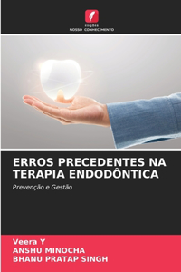 Erros Precedentes Na Terapia Endodôntica