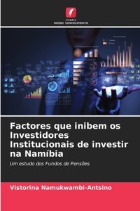 Factores que inibem os Investidores Institucionais de investir na Namíbia