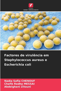 Factores de virulência em Staphylococcus aureus e Escherichia coli