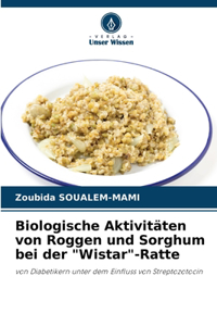 Biologische Aktivitäten von Roggen und Sorghum bei der "Wistar"-Ratte