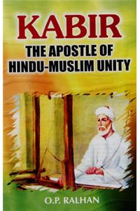 Kabir: The Apostle of Hindu Muslim Unity