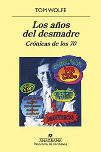 Los anos del desmadre: Cronicas de los 70