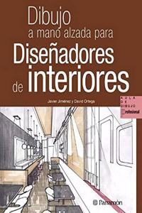 DIBUJO A MANO ALZADA PARA DISENADORES DE INTERIORES (Spanish Edition): 1