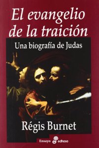 El evangelio de la traicion [Paperback] [Jan 09, 2012] REGIS BURNET