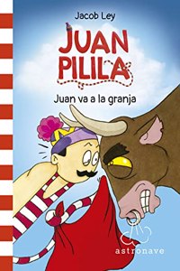 JUAN PILILA 3. JUAN VA A LA GRANJA