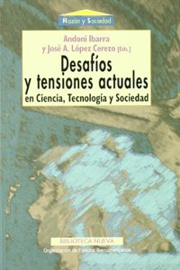 Desafios y Tensiones Actuales En Ciencia Tecnologia y Sociedad (Spanish Edition)