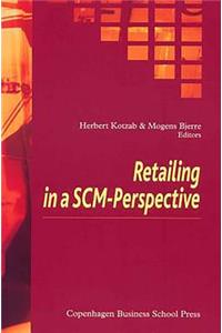 Retailing in a Scm-Perspective