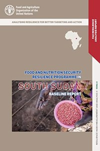The food and nutrition security resilience programme in South Sudan